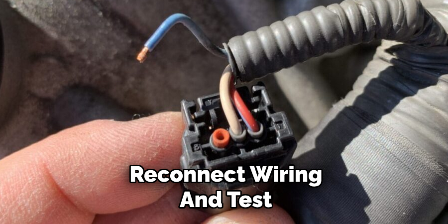 Reconnect Wiring and Test