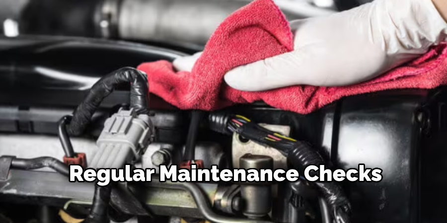 Regular Maintenance Checks