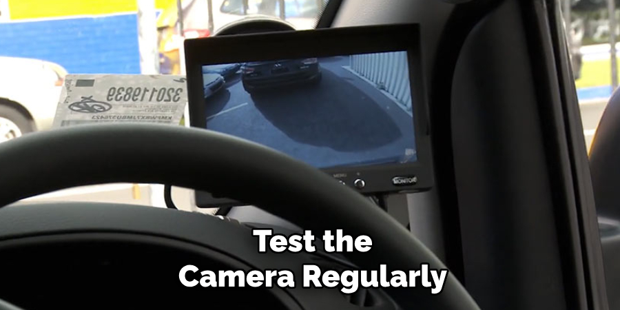 Test the Camera Regularly