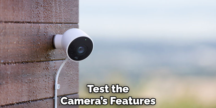 Test the
Camera’s Features