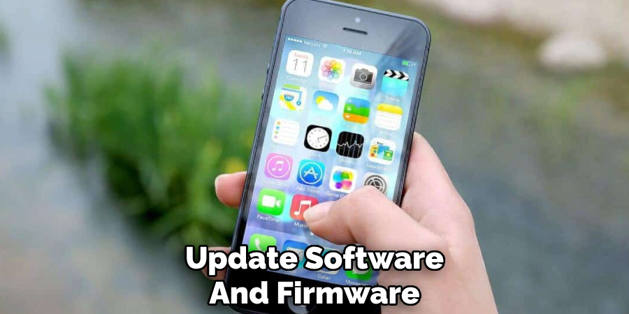 Update Software
And Firmware