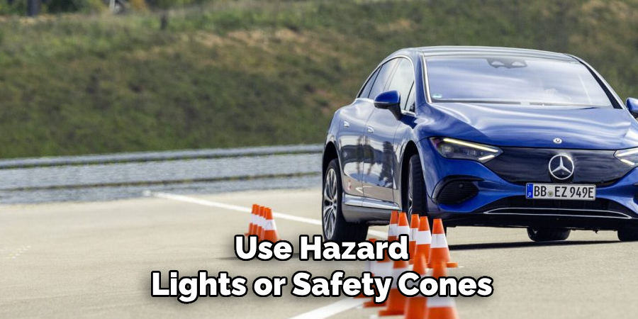 Use Hazard Lights or Safety Cones
