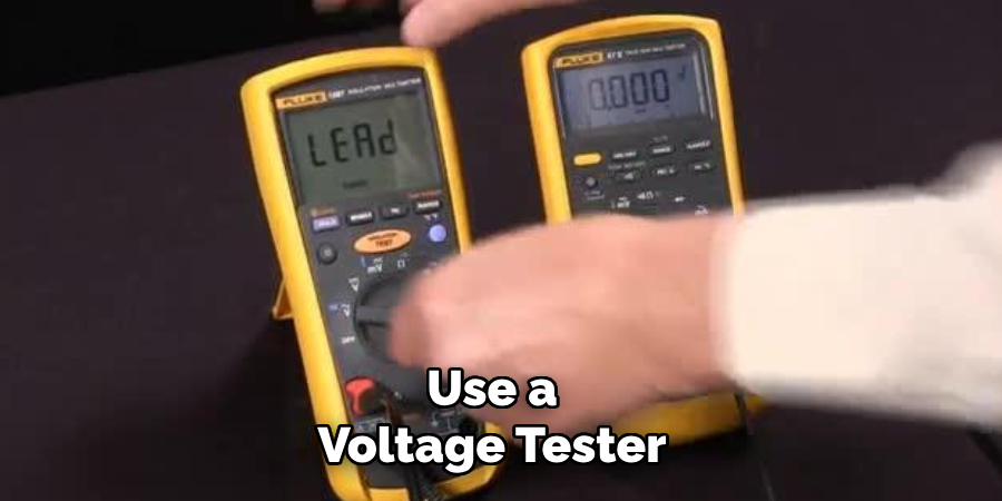 Use a Voltage Tester