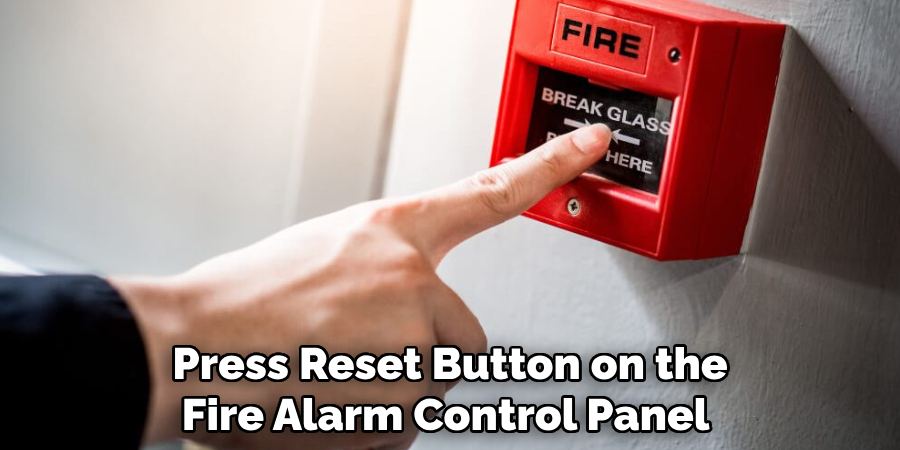 Use the Reset Button on the
Fire Alarm Control Panel