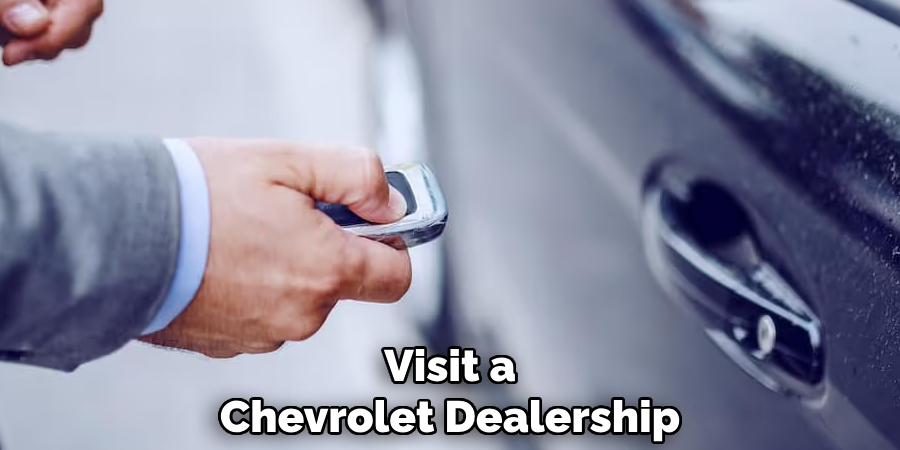 Visit a
Chevrolet Dealership