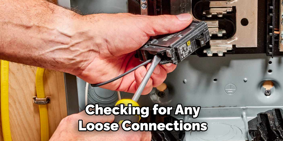 Checking for Any
Loose Connections