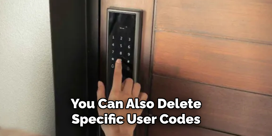 You Can Also Delete
Specific User Codes