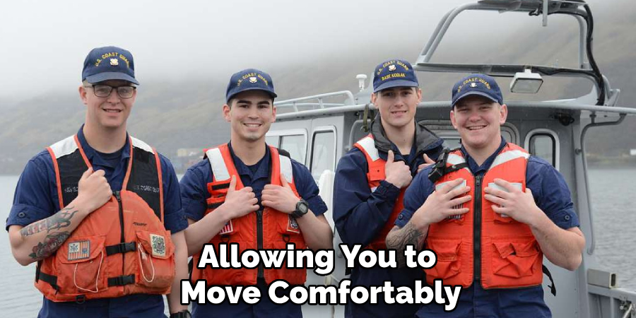 Allowing You to 
Move Comfortably