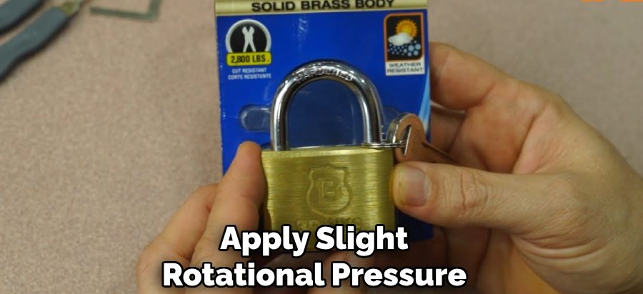 Apply Slight Rotational Pressure