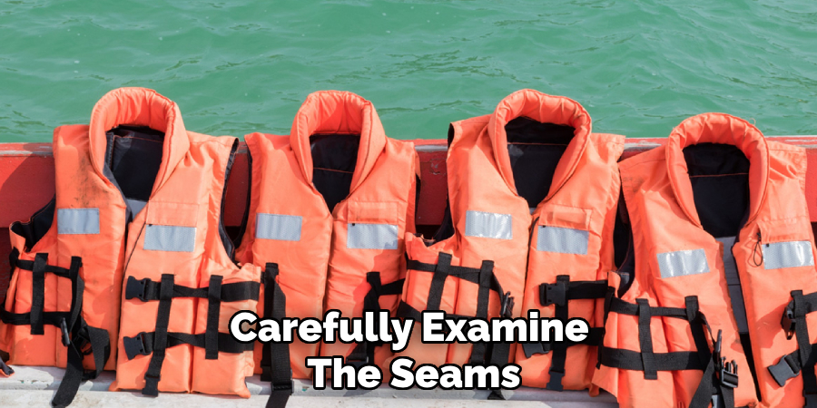Carefully Examine
The Seams
