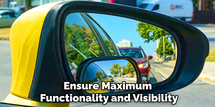 Ensure Maximum
Functionality and Visibility