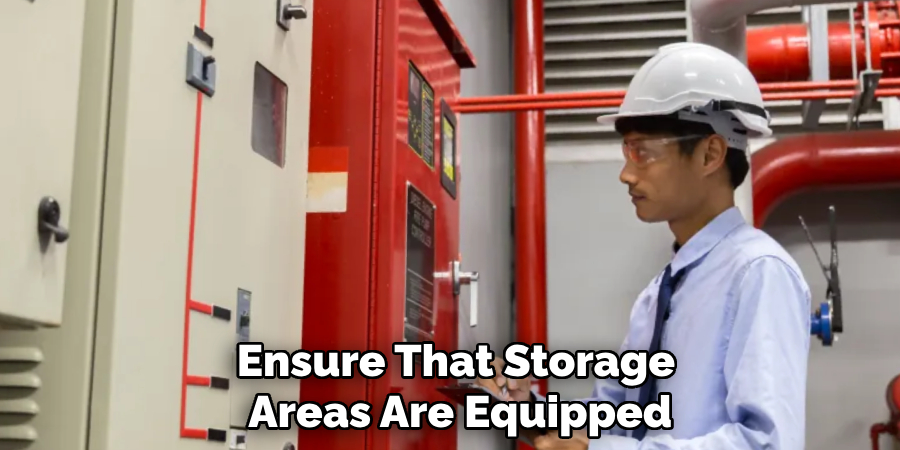 Ensure That Storage
Areas Are Equipped