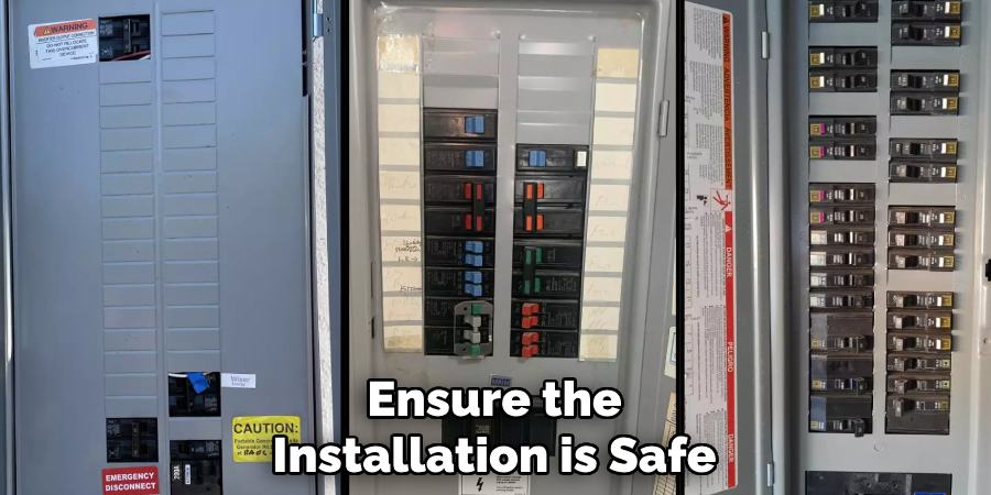 Ensure the 
Installation is Safe 