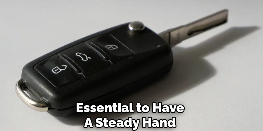 Essential to Have
A Steady Hand