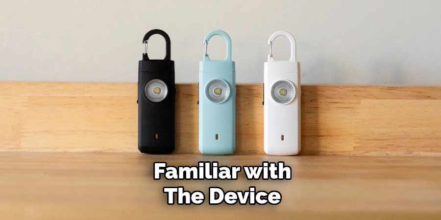 Familiar with the Device