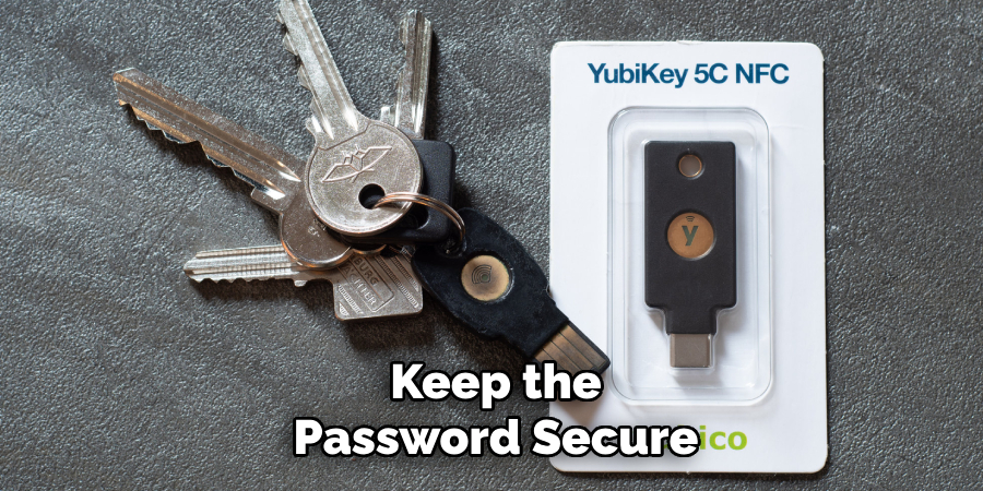 Keep the Password Secure