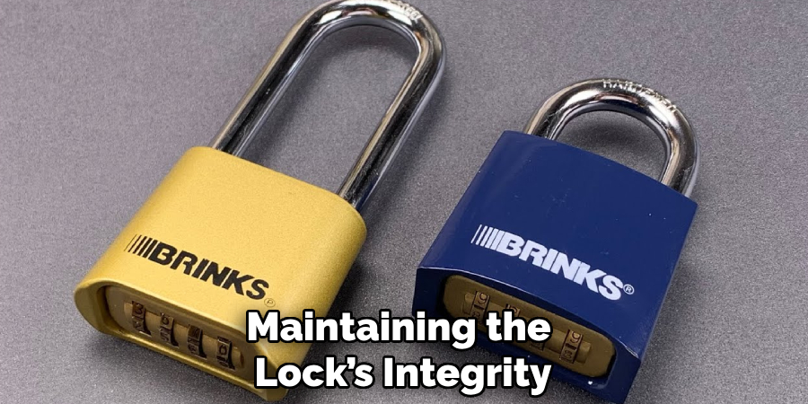 Maintaining the 
Lock’s Integrity