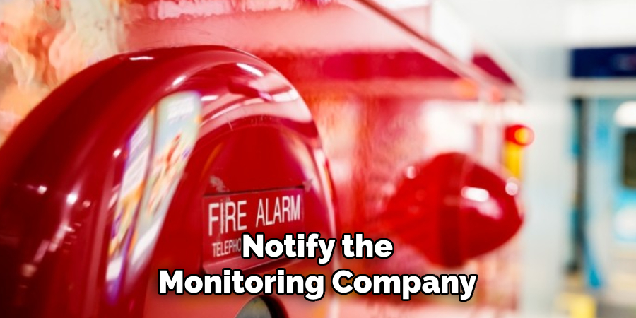 Notify the Monitoring Company