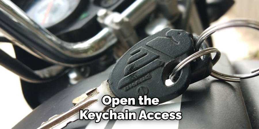 Open the Keychain Access
