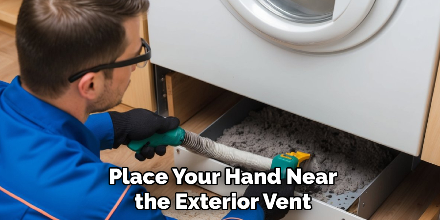 Place Your Hand Near
the Exterior Vent