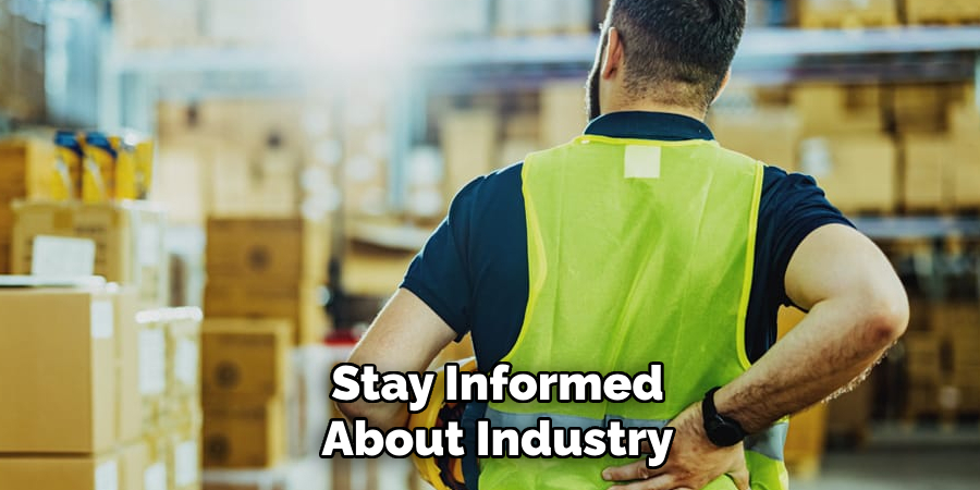 Stay Informed About Industry