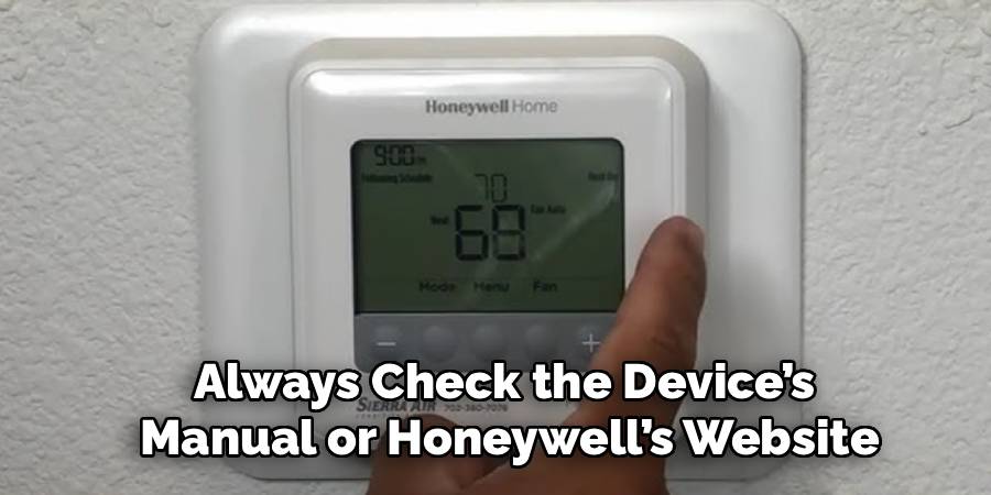 Always Check the Device’s
Manual or Honeywell’s Website