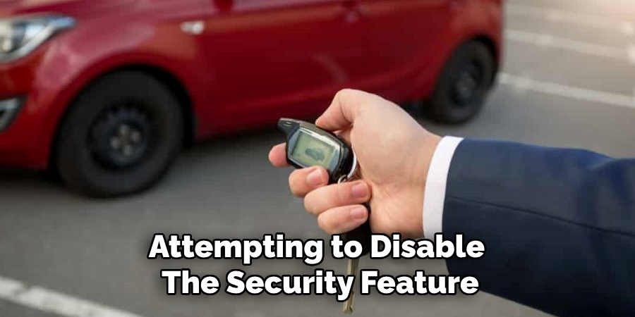 Attempting to Disable 
The Security Feature