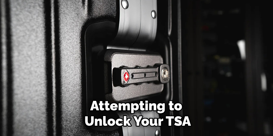 Attempting to
Unlock Your Tsa