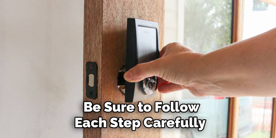 Be Sure to Follow
Each Step Carefully