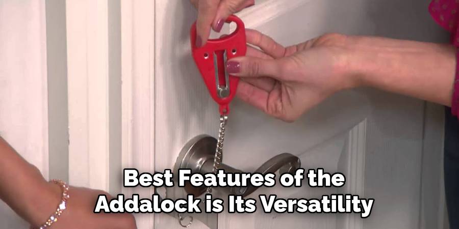  Best Features of the 
Addalock is Its Versatility