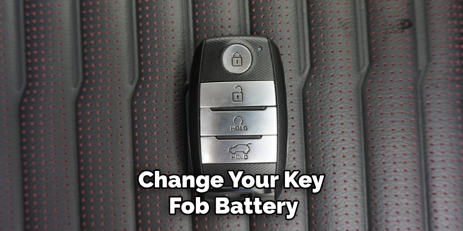 Change Your Key 
Fob Battery