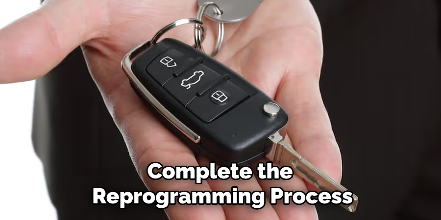 Complete the
Reprogramming Process