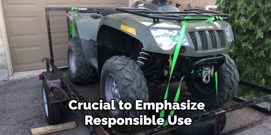 Crucial to Emphasize
Responsible Use