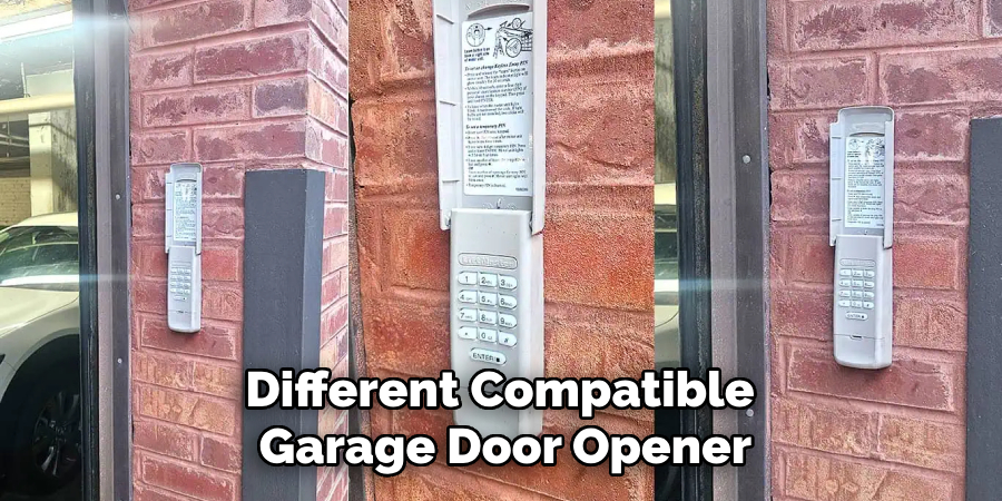Different Compatible
Garage Door Opener