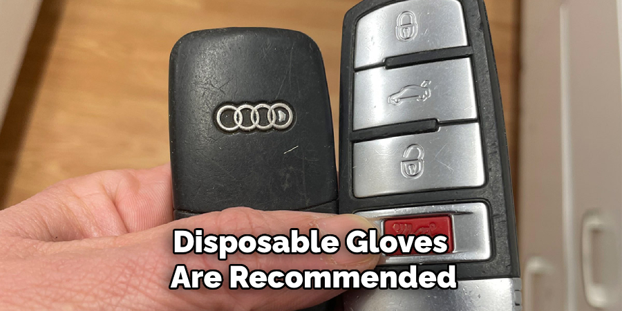 Disposable Gloves
Are Recommended