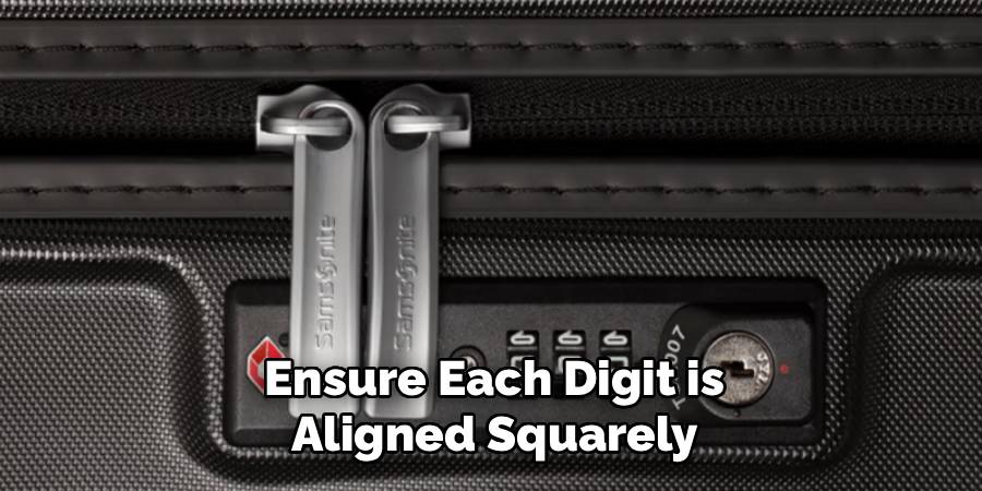 Ensure Each Digit is
Aligned Squarely