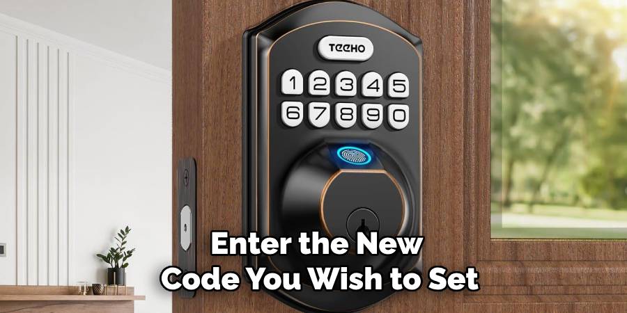 Enter the New
Code You Wish to Set