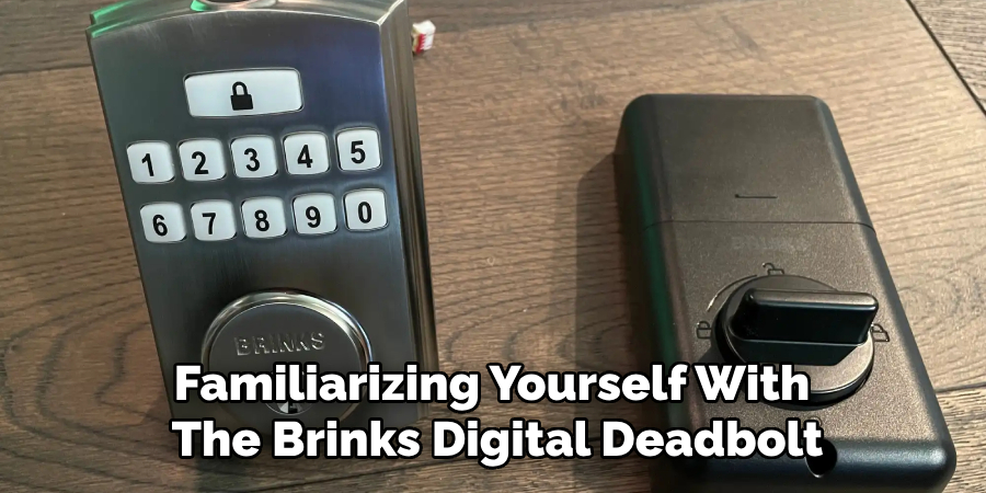 Familiarizing Yourself With 
The Brinks Digital Deadbolt