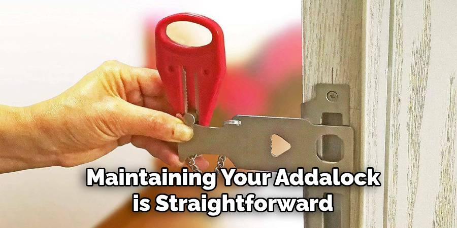 Maintaining Your Addalock
 is Straightforward 