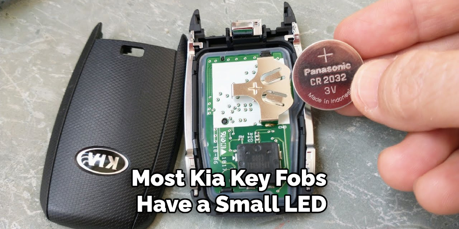 Most Kia Key Fobs 
Have a Small Led