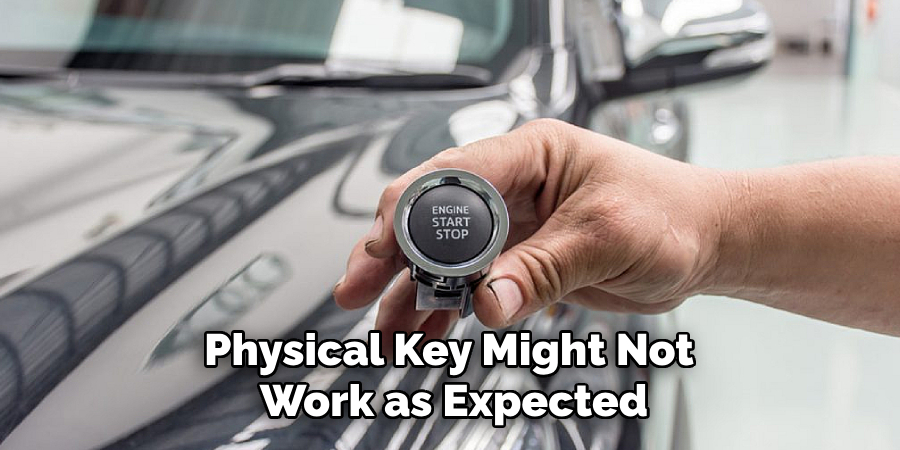 Physical Key Might Not 
Work as Expected