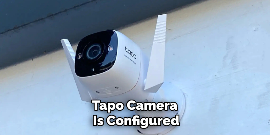 Tapo Camera 
Is Configured