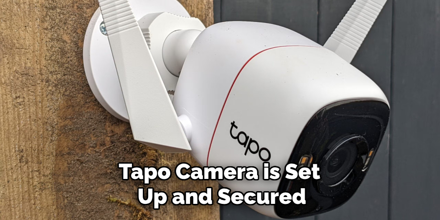Tapo Camera is Set 
Up and Secured