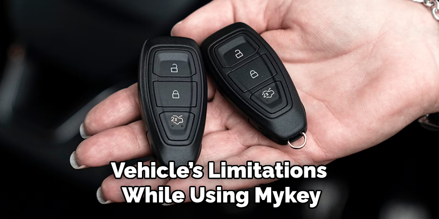 Vehicle’s Limitations 
While Using Mykey