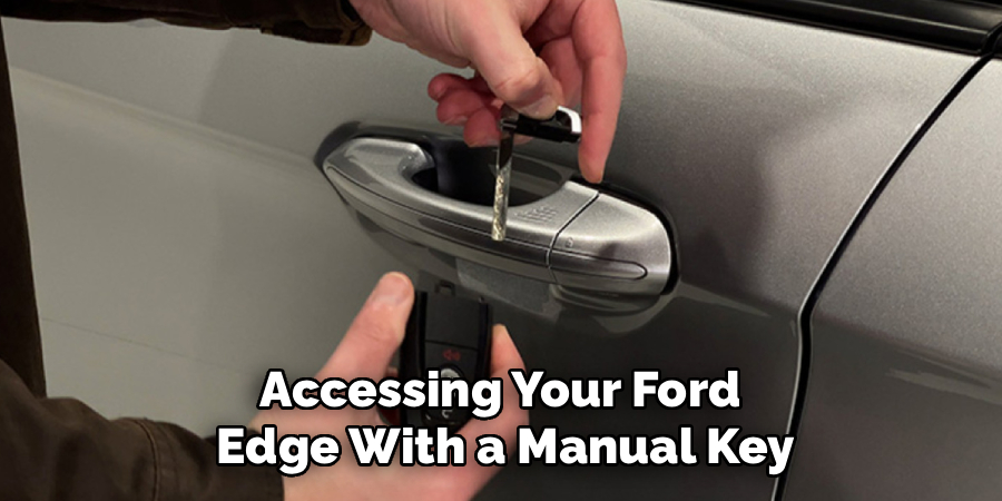 Accessing Your Ford 
Edge With a Manual Key