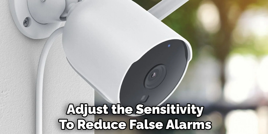 Adjust the Sensitivity To Reduce False Alarms