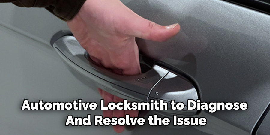 Automotive Locksmith to Diagnose 
And Resolve the Issue