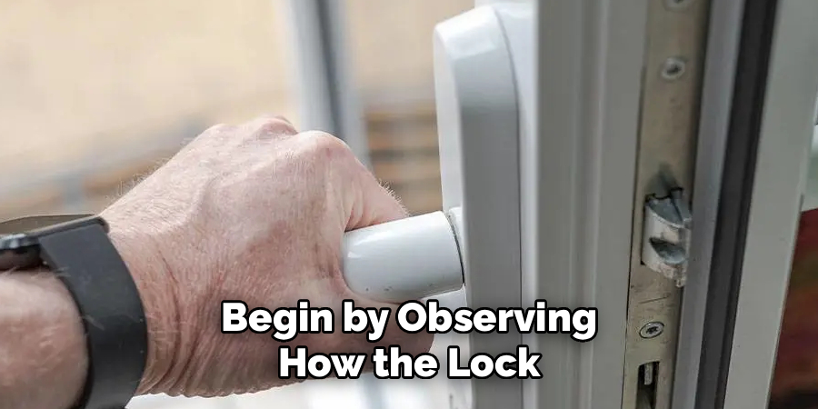 Begin by Observing How the Lock