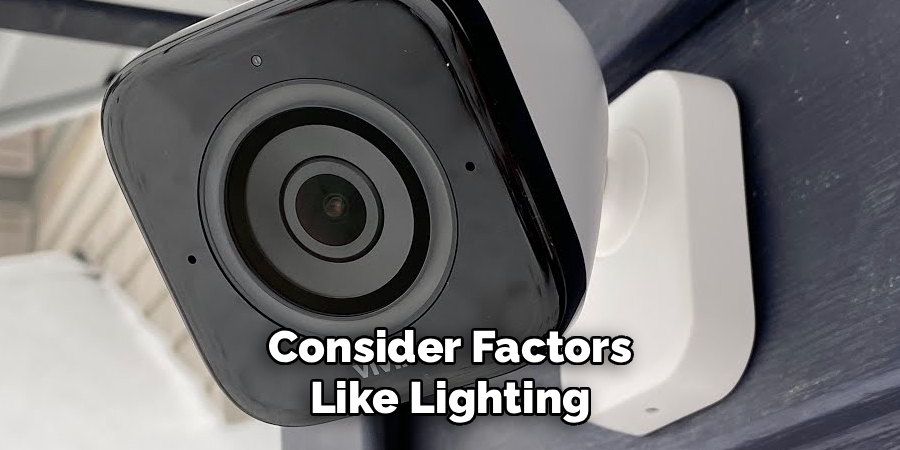 Consider Factors Like Lighting