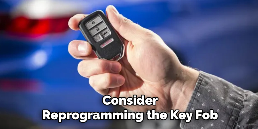 Consider Reprogramming the Key Fob